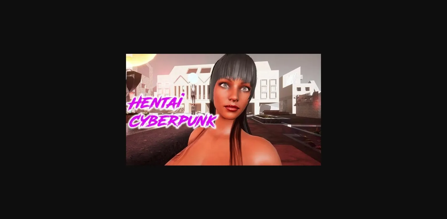 Unreal Engine Completed Hentai Cyberpunk [Final] [seedwall] | Free Adult Games