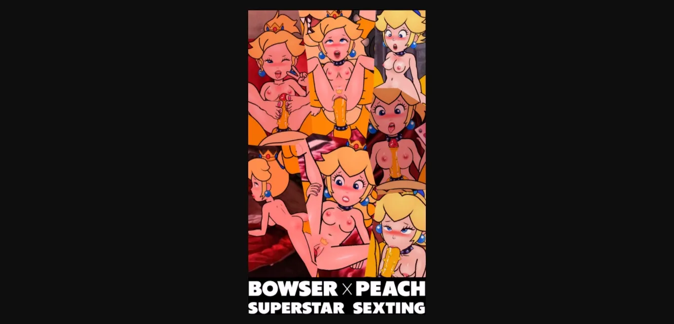 Unity Completed Bowser x Peach  Superstar Sexting [30th April] [DryBonex] | Free Adult Games