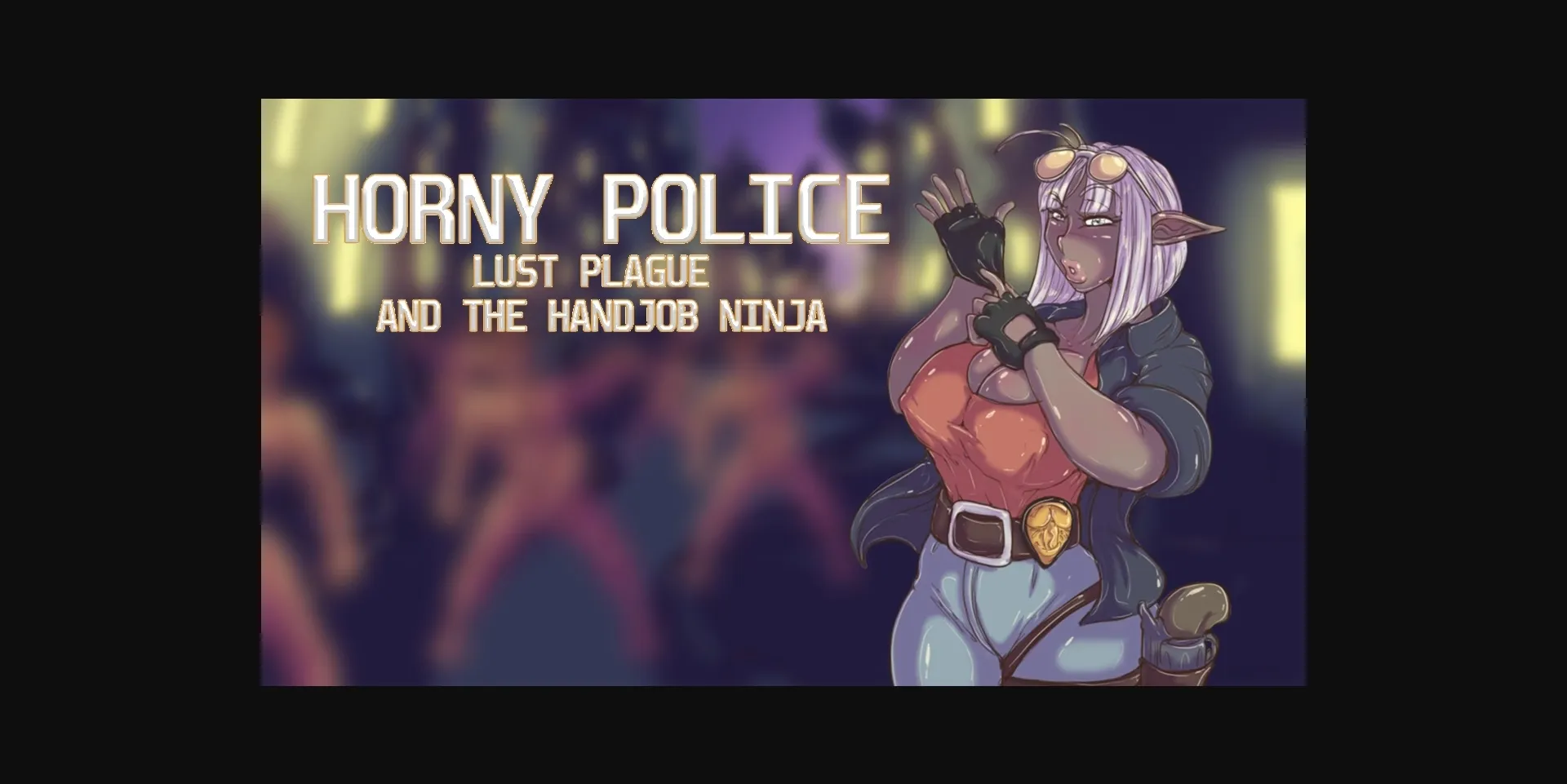 Unity Completed Horny Police - Lust Plague and the Handjob Ninja [Final] [Knot Games] | Free Adult Games