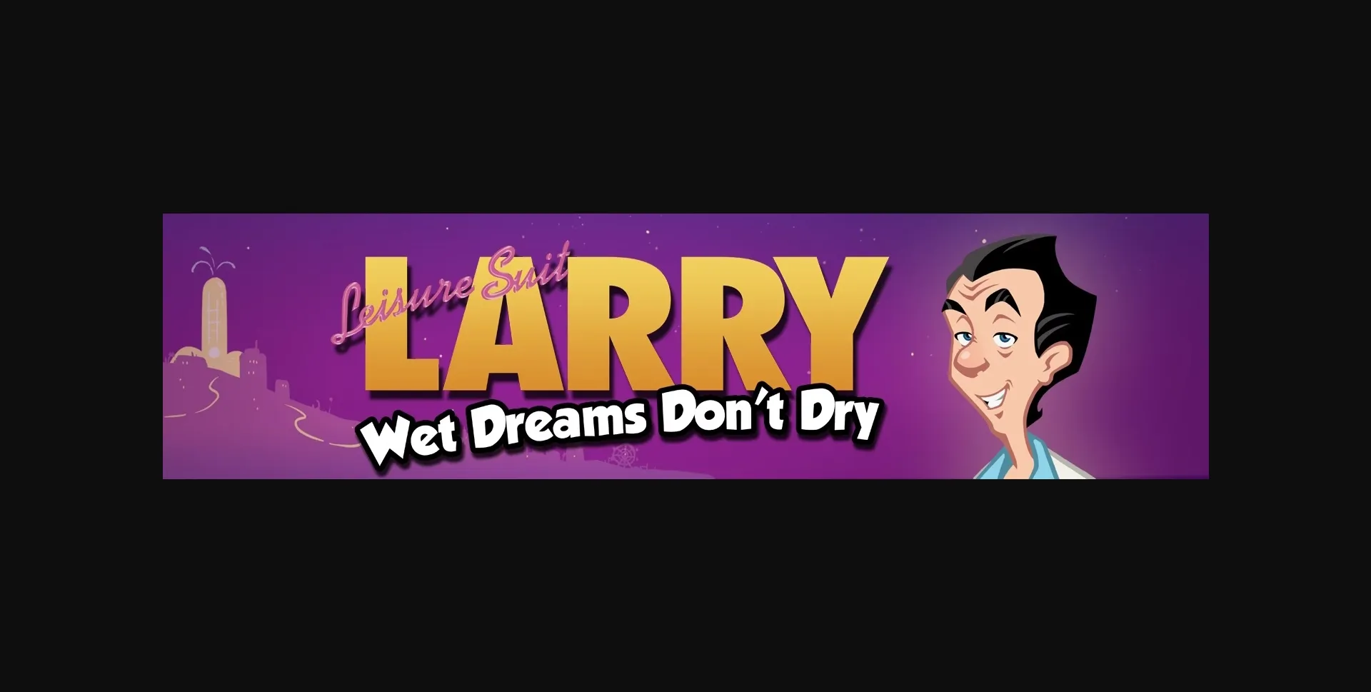 Unity Completed Leisure Suit Larry - Wet Dreams Don't Dry [CrazyBunch] | Free Adult Games