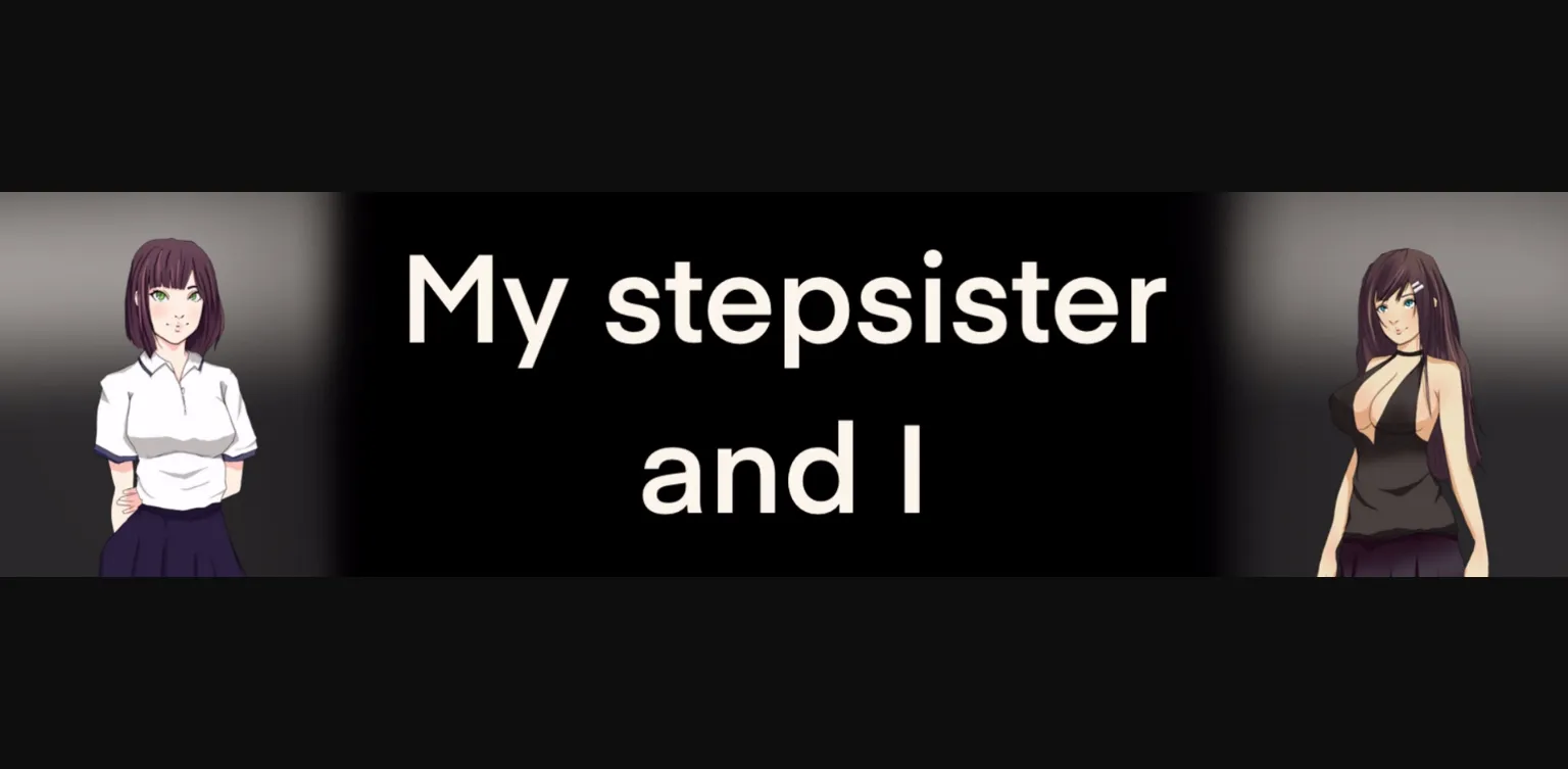 VN Ren'Py Abandoned My Stepsister and I [v0.2.5] [theomniscient] | Free Adult Games