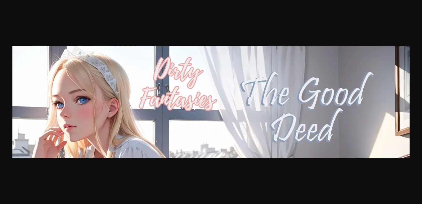 VN Ren'Py Completed Dirty Fantasies  The Good Deed [v1.0] [Fallen Pie] | Free Adult Games