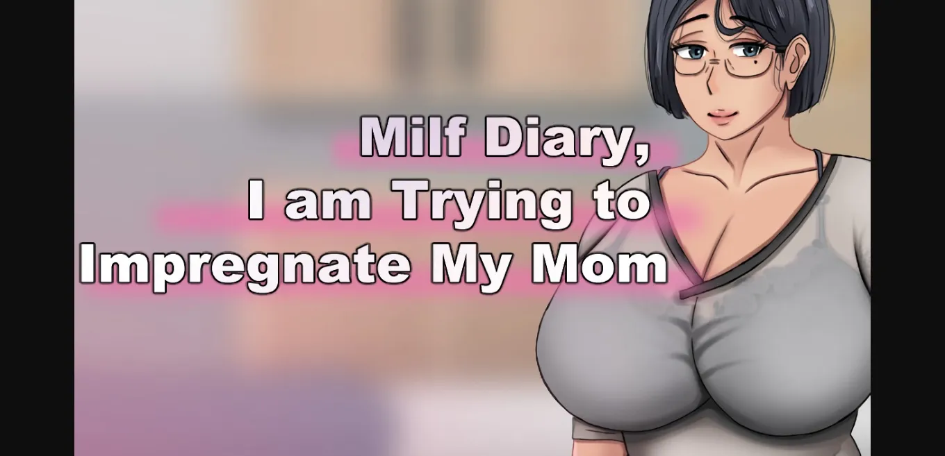 VN Others Completed MILF Diary, I am Trying to Impregnate My Mom [Final] [HotBamboo] | Free Adult Games