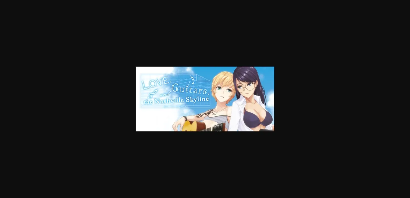 VN Ren'Py Completed Love, Guitars, and the Nashville Skyline [Cosmillica] | Free Adult Games