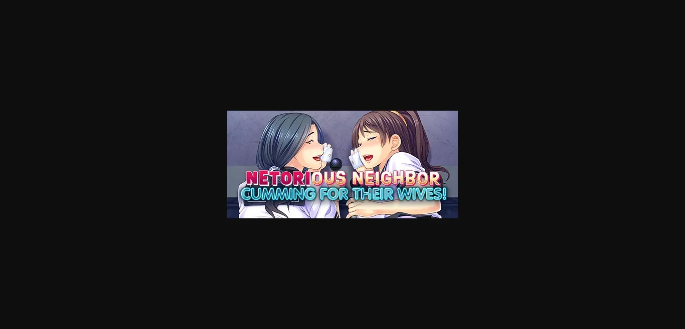 VN Ren'Py Completed Netorious Neighbor Cumming for their Wives! [Final] [Miel] | Free Adult Games
