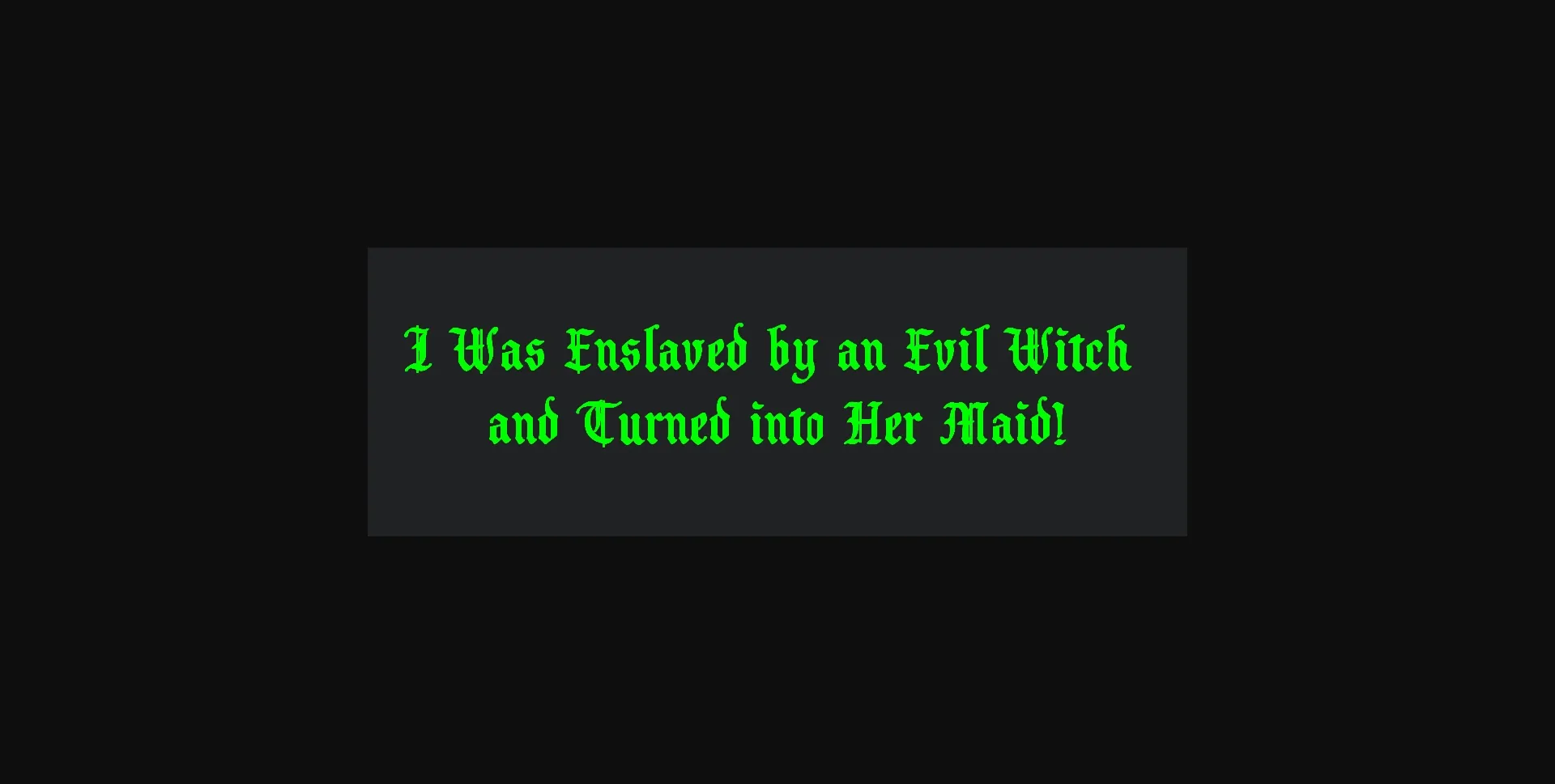 HTML I Was Enslaved by an Evil Witch and Turned into Her Maid! [v0.4.1.04] [Dahakma] | Free Adult Games