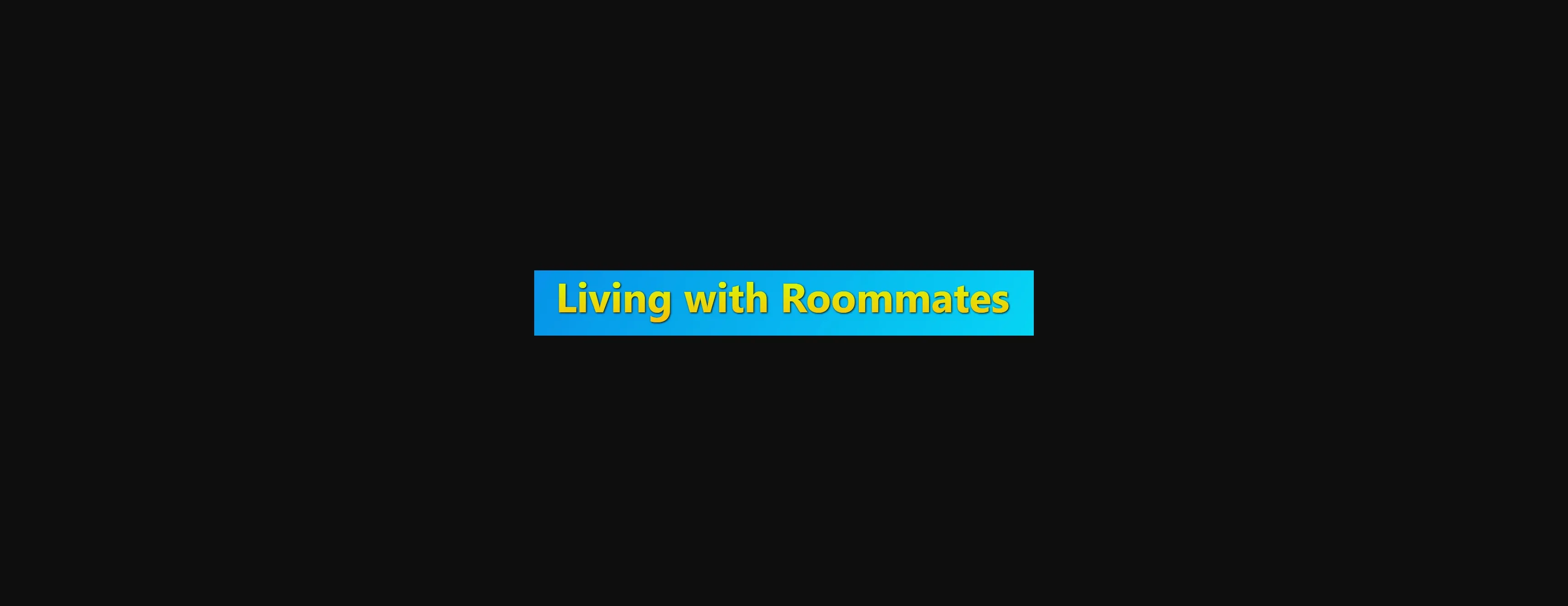 Others Completed Living with Roommates [v0.99] [tomcat0815] | Free Adult Games
