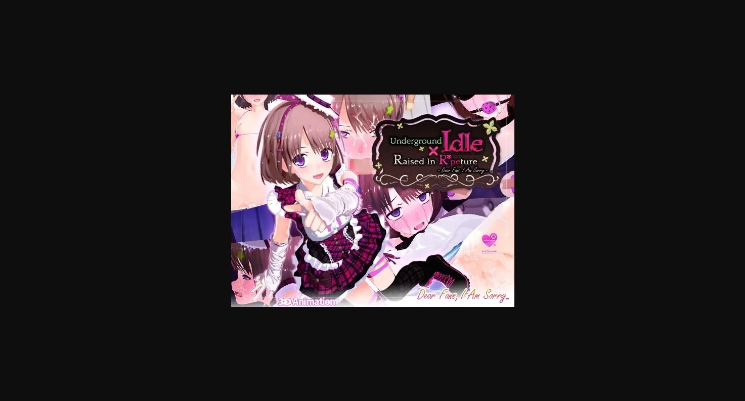 Others Completed Underground Idol X Raised In R peture -Dear Fans, I Am Sorry- [Nylon heart] | Free Adult Games