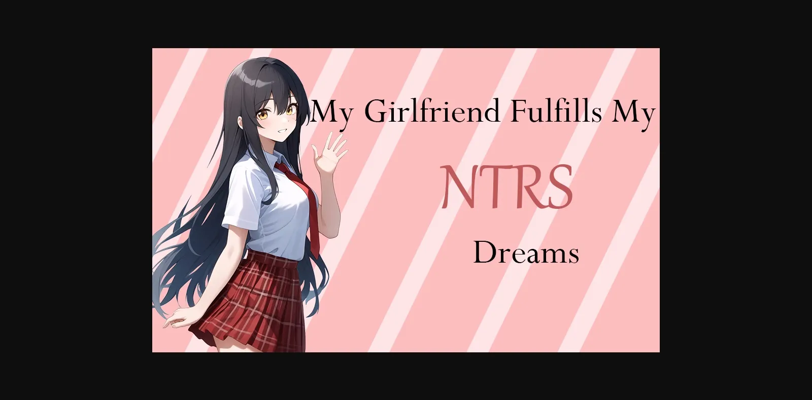 Ren'Py My Girlfriend Fulfills My Netorase Dreams [v0.3] [Fanorase] | Free Adult Games
