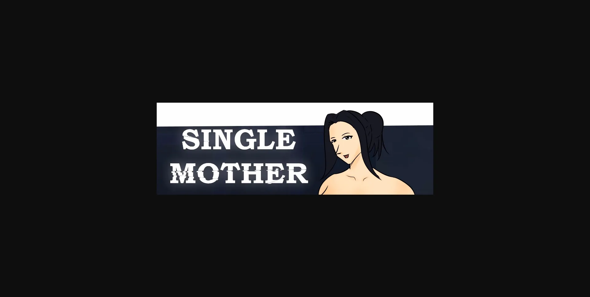 Ren'Py Single Mother [v0.13] [Story Teller] | Free Adult Games