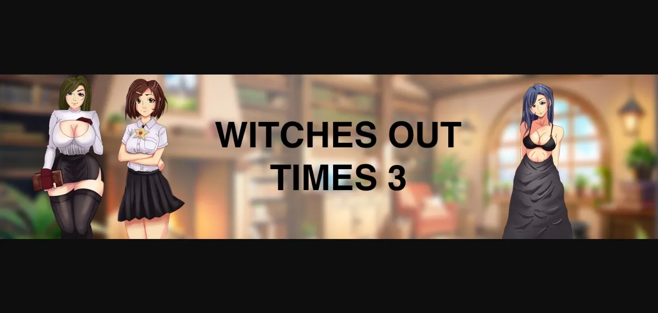 Ren'Py Witches Out Times 3 [v0.7.0] [The_MangaGirl] | Free Adult Games